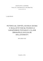 Potencijal zapošljavanja osoba s invaliditetom na području Varaždinske županije s ciljem smanjenja socijalne isključenosti