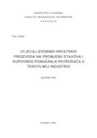 Utjecaj izvornih hrvatskih proizvoda na promjenu stavova i kupovnog ponašanja potrošača tekstilnoj industriji